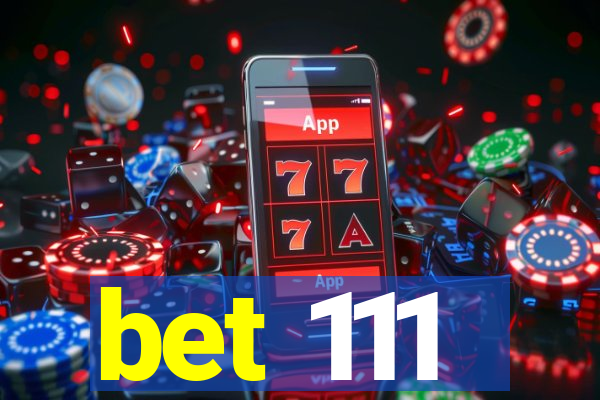 bet 111